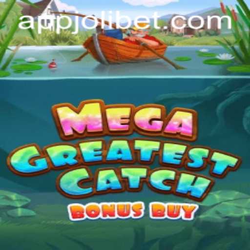 Dive into the Excitement of MegaGreatestCatchBonusBuy at Jolibet